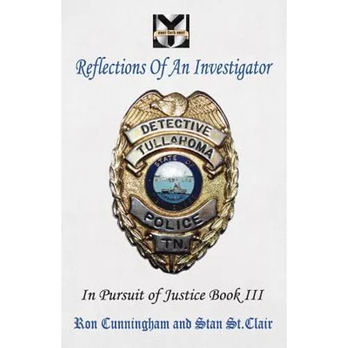 Reflections of an Investigator: In Pursuit of Justice Book III