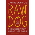 Raw Dog: The Naked Truth about Hot Dogs