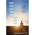 Love You Like the Sky: Surviving the Suicide of a Beloved
