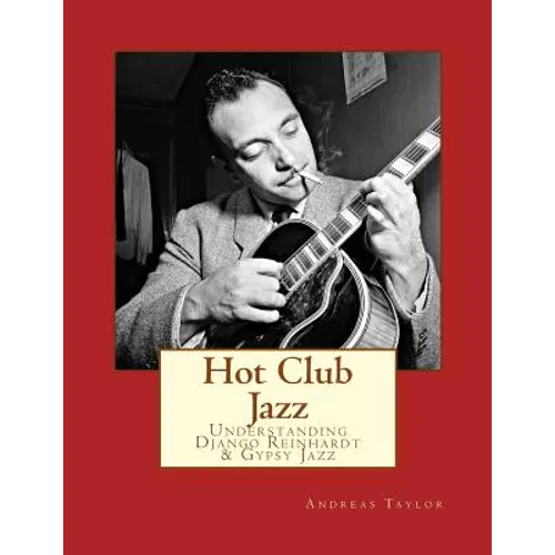 Hot Club Jazz: Understanding Django Reinhardt & Gypsy Jazz