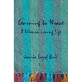 Learning to Weave: A Woman-Loving Life