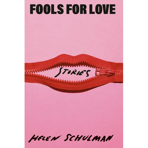 Fools for Love: Stories