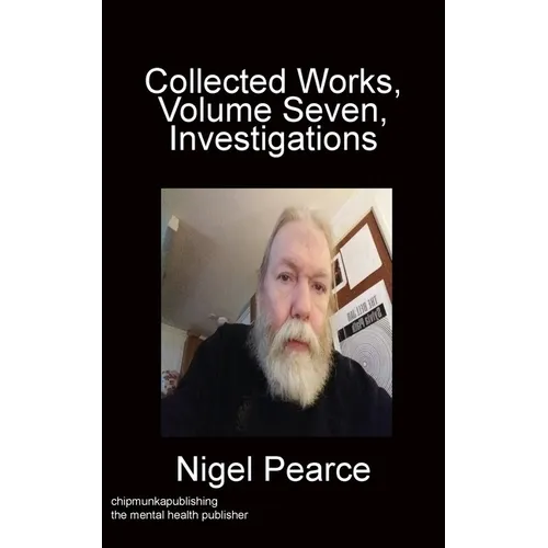Collected Works, Volume Seven, Investigations