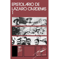 Epistolario de Lazaro Cardenas 1