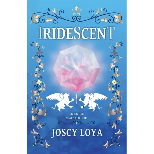 Iridescent: Book One of the Shattered Gems Series