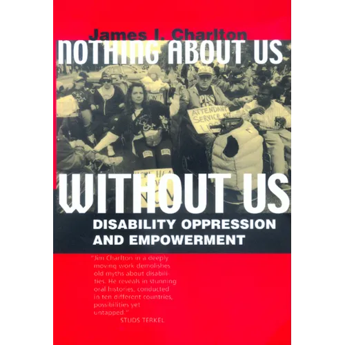 Nothing about Us Without Us: Disability Oppression and Empowerment