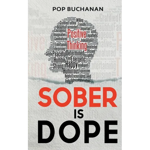 Sober is Dope: Sobriety Prayers and Affirmations for Attracting Health, Happiness, and Abundance in Recovery