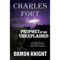 Charles Fort: Prophet of the Unexplained