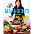 Maangchi's Big Book of Korean Cooking: From Everyday Meals to Celebration Cuisine