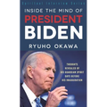 Inside the Mind of President Biden