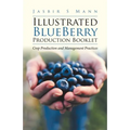 Illustrated BlueBerry Production Booklet: Crop Production and Management Practices