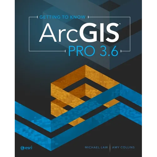 Getting to Know ArcGIS Pro 3.6