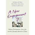 A New Engagement?: Political Participation, Civic Life, and the Changing American Citizen