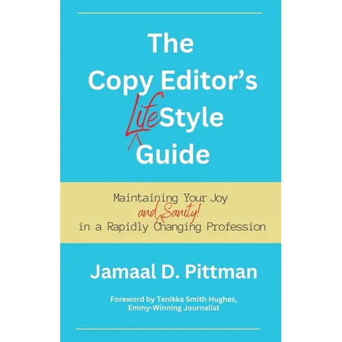 The Copy Editor's (Life)Style Guide: Maintaining Your Joy (and Sanity) in a Rapidly Changing Profession