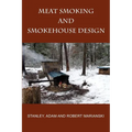 Meat Smoking And Smokehouse Design