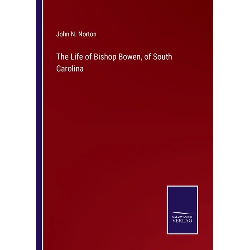 The Life of Bishop Bowen, of South Carolina