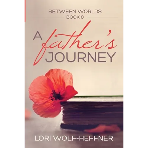 Between Worlds 8: A Father's Journey