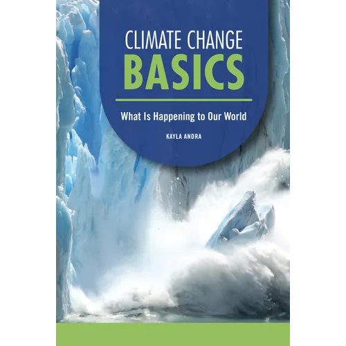 Climate Change Basics: What Is Happening to Our World
