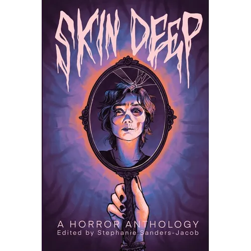 Skin Deep: A Horror Anthology