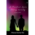 A Perfect Love Story rarely exists