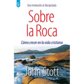Sobre La Roca: Cómo crecer en la vida cristiana