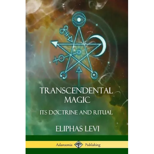 Transcendental Magic: Its Doctrine and Ritual