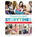 Supercharged Storytimes: An Early Literacy Planning and Assessment Guide