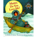 Mama, Do You Love Me? Board Book: (Children's Storytime Book, Arctic and Wild Animal Picture Book, Native American Books for Toddlers)