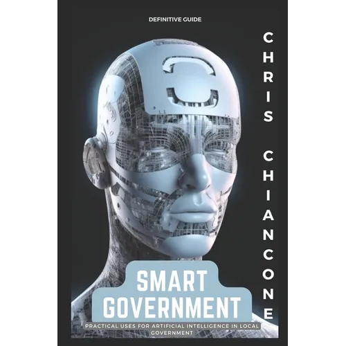 Smart Government: Practical Uses for Artificial Intelligence in Local Government