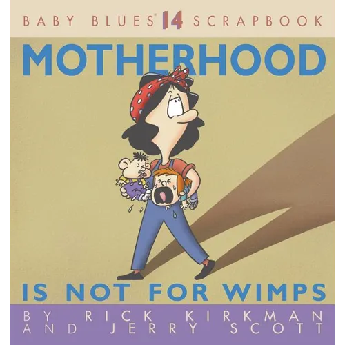 Motherhood Is Not for Wimps