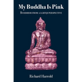 My Buddha Is Pink: Buddhism from a LGBTQI perspective