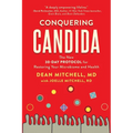 Conquering Candida: The New 30-Day Protocol for Restoring Your Microbiome and Health