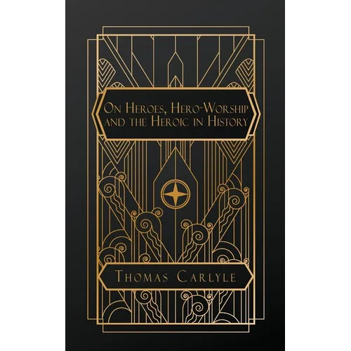 On Heroes, Hero-Worship, and the Heroic in History