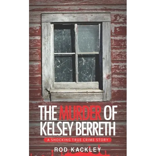 The Murder of Kelsey Berreth: A Shocking True Crime Story