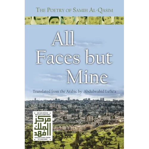All Faces But Mine: The Poetry of Samih Al-Qasim