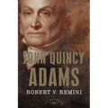 John Quincy Adams: The American Presidents Series: The 6th President, 1825-1829