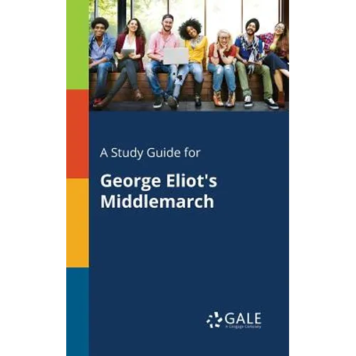 A Study Guide for George Eliot's Middlemarch