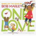 One Love: (Multicultural Childrens Book, Mixed Race Childrens Book, Bob Marley Book for Kids, Music Books for Kids)