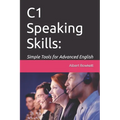 C1 Speaking Skills: Simple Tools for Advanced English