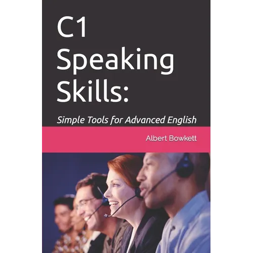 C1 Speaking Skills: Simple Tools for Advanced English