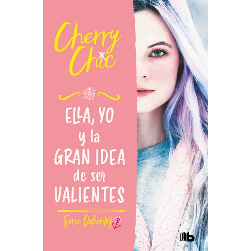 Ella, Yo Y La Gran Idea de Ser Valientes / Her, Me, and the Big Idea of Being Brave