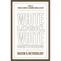 White Logic, White Methods: Racism and Methodology