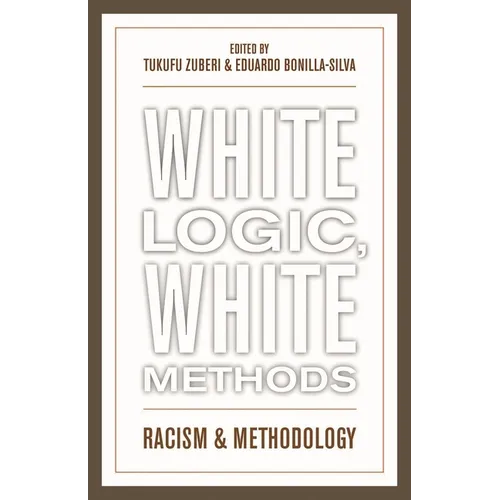 White Logic, White Methods: Racism and Methodology