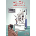 The Volleyball Coach's Book of Lists: Inspiration and Instruction from Top Coaches