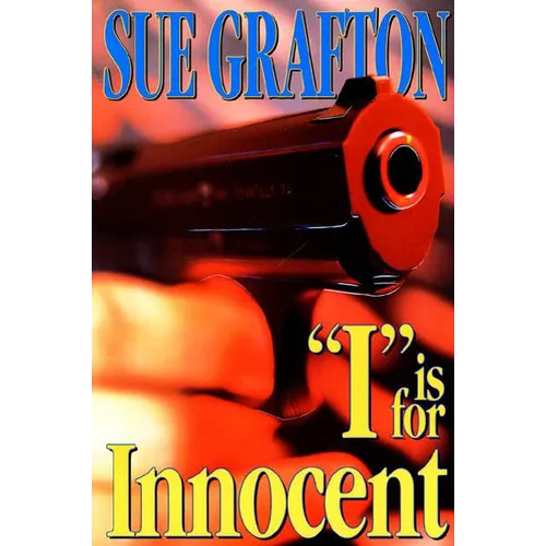 I Is for Innocent: A Kinsey Millhone Novel