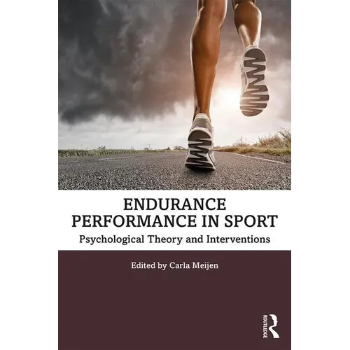 Endurance Performance in Sport: Psychological Theory and Interventions