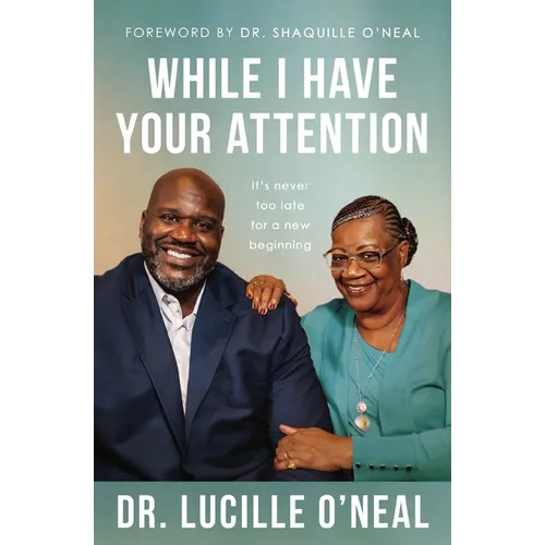 While I Have Your Attention: It's Never Too Late for a New Beginning