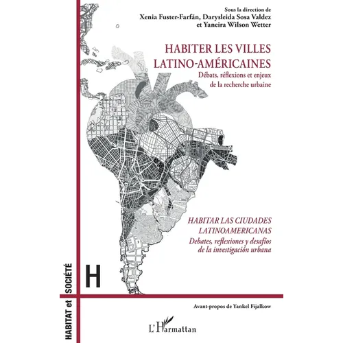 Habiter les villes latino-américaines: Débats, réflexions et enjeux de la recherche urbaine Habitar las ciudades latinoamericanas