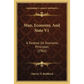 Man, Economy, And State V1: A Treatise On Economic Principles (1962)