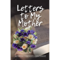 Letters to My Mother
